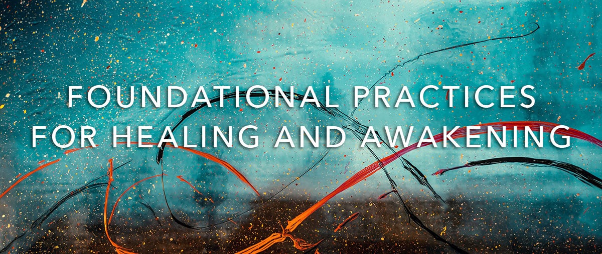 foundational practices for healing